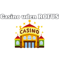 Casino Uden ROFUS En Guide til Spil uden Begrænsninger